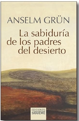 La sabiduría de los Padres del desierto: El cielo comienza en ti (Nueva Alianza minor, Band 3) von Ediciones Sígueme, S. A.