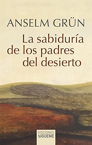 La sabiduría de los padres del desierto: El cielo comienza en ti (Nueva Alianza minor, Band 3) von Ediciones Sigueme, S. A.