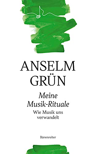 Meine Musik-Rituale -Wie Musik uns verwandelt-. Buch von Bärenreiter Verlag