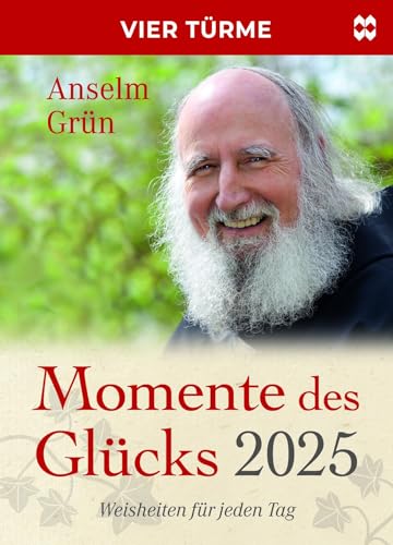 Momente des Glücks 2025: Weisheiten für jeden Tag von Vier-Türme-Verlag