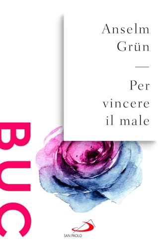 Per vincere il male. La lotta contro i demoni nel monachesimo antico (Biblioteca universale cristiana) von San Paolo Edizioni