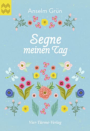 Segne meinen Tag (Münsterschwarzacher Geschenkheft) von VIER-TÜRME-VERLAG