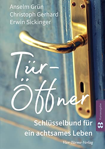 Tür-Öffner: Schlüsselbund für ein achtsames Leben von Vier Türme