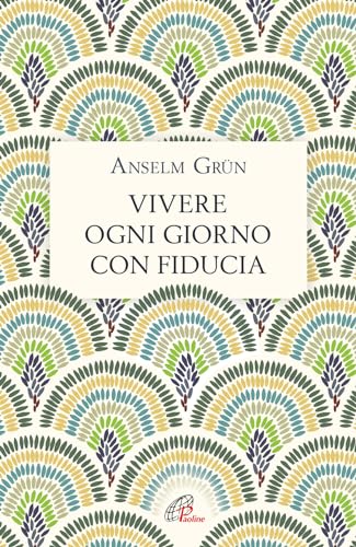 Vivere ogni giorno con fiducia (Scintille dello Spirito) von Paoline Editoriale Libri