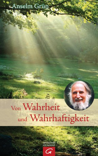 Von Wahrheit und Wahrhaftigkeit Von Wahrheit und Wahrhaftigkeit