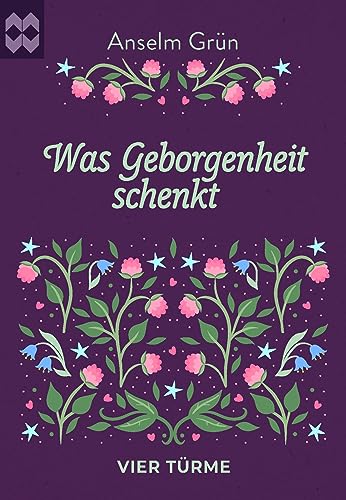 Was Geborgenheit schenkt (Münsterschwarzacher Geschenkheft) von Vier-Türme-Verlag
