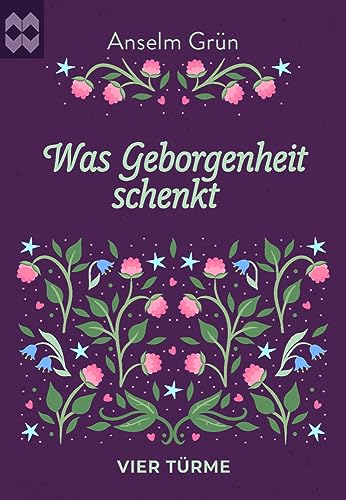 Was Geborgenheit schenkt (Münsterschwarzacher Geschenkheft) von Vier-Türme-Verlag