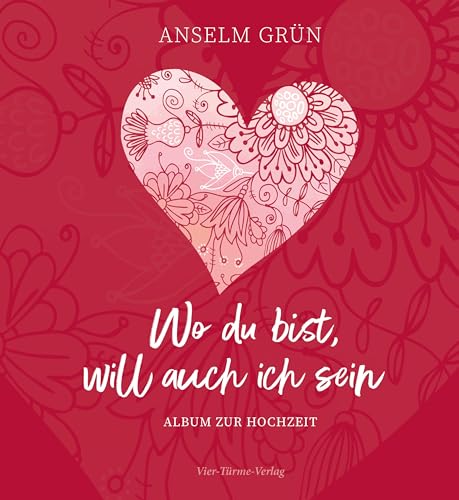 Wo du bist, will auch ich sein: Album zur Hochzeit Wo du bist, will auch ich sein: Album zur Hochzeit