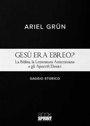Gesù era ebreo? Gesù era ebreo? von BooksprintEdizioni