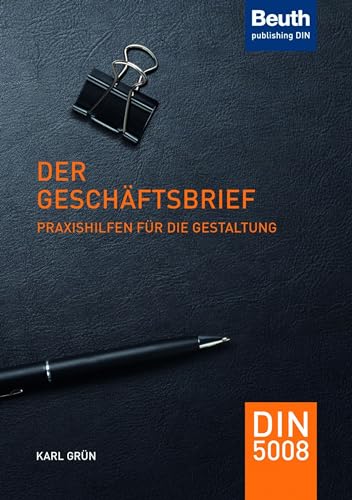 Der Geschäftsbrief: Praxishilfen für die Gestaltung (DIN Media Praxis) von Beuth Verlag