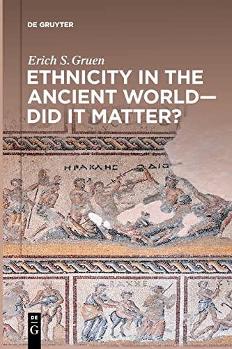 Ethnicity in the Ancient World – Did it matter?