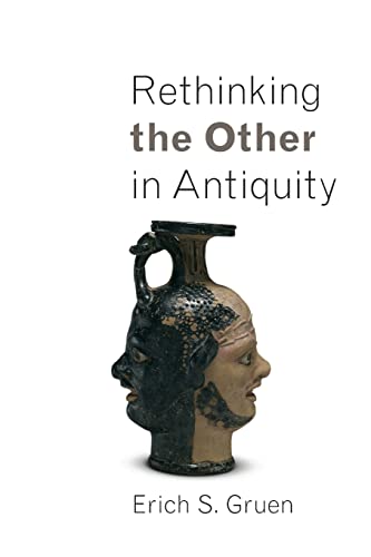 Rethinking the Other in Antiquity (Martin Classical Lectures) von Princeton University Press