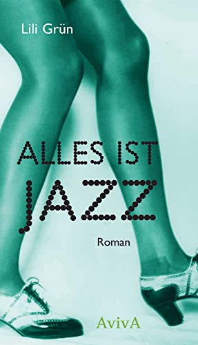 Alles ist Jazz: Roman von AvivA