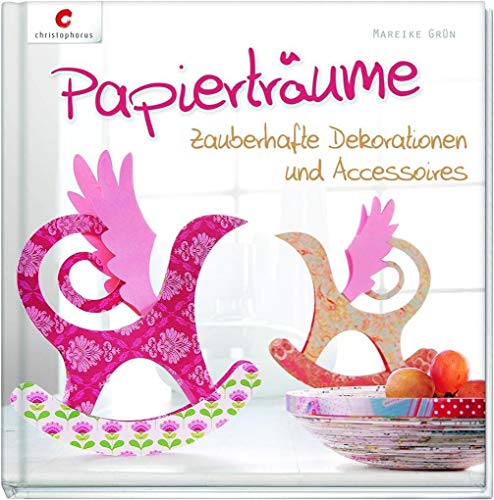 Papierträume: Zauberhafte Dekorationen und Accessoires