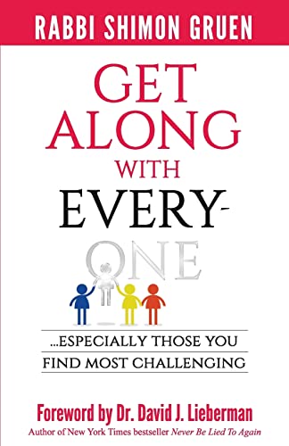 Get Along With Everyone: Especially Those You Find Most Challenging