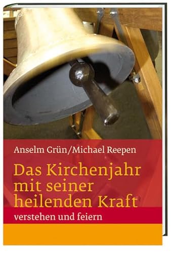 Das Kirchenjahr mit seiner heilenden Kraft verstehen und feiern: Te Deum Wissen