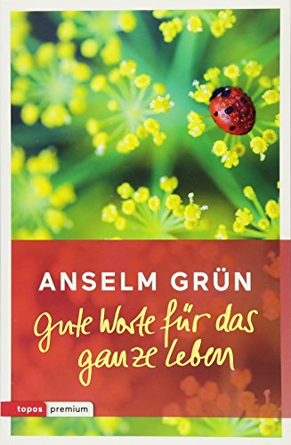 Gute Worte für das ganze Leben (Topos Taschenbücher)