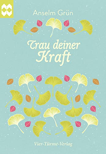 Trau deiner Kraft (Münsterschwarzacher Geschenkheft)
