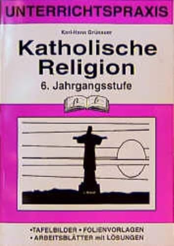 Katholische Religion, 6. Jahrgangsstufe: Eigene Interessen und Fähigkeiten entdecken und gestalten von pb-Verlag