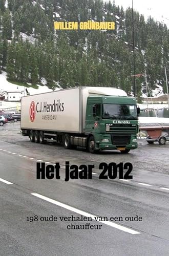 Het jaar 2012 ONDERWEG: 198 oude verhalen van een oude chauffeur von Brave New Books