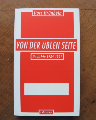 Von der üblen Seite. Gedichte 1985-1991