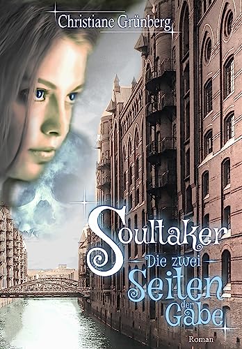 Soultaker 1 - Die zwei Seiten der Gabe Soultaker 1 - Die zwei Seiten der Gabe von Plattini-Verlag