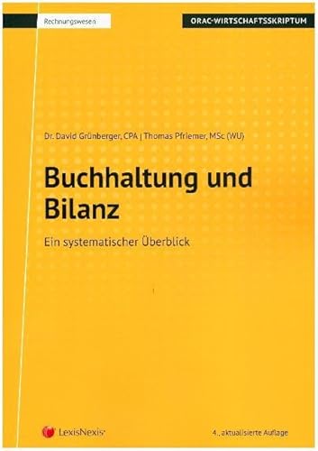 Buchhaltung und Bilanz (Skriptum): Ein systematischer Überblick (Skripten)