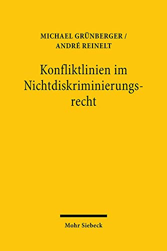 Konfliktlinien im Nichtdiskriminierungsrecht: Das Rechtsdurchsetzungsregime aus Sicht soziologischer Jurisprudenz von Mohr Siebeck