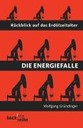 Die Energiefalle: Rückblick auf das Erdölzeitalter