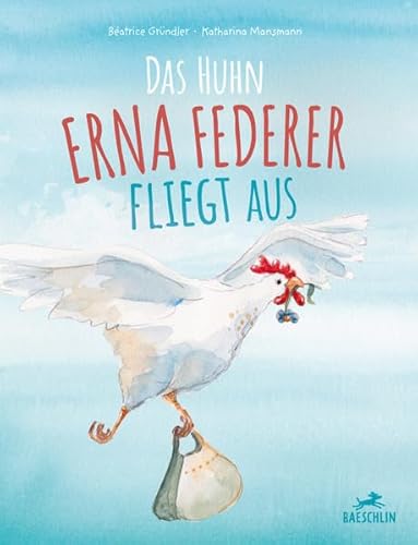 Das Huhn Erna Federer fliegt aus: Bilderbuch von Baeschlin Verlag