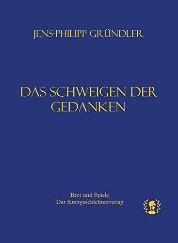 Das Schweigen der Gedanken von Brot & Spiele Verlag