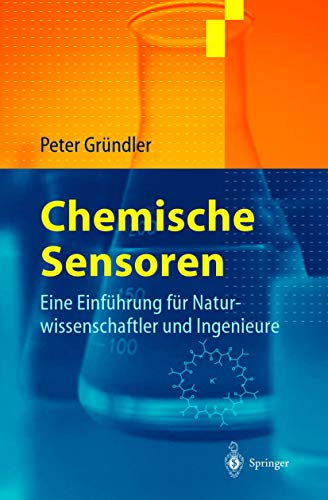 Chemische Sensoren: Eine Einführung für Naturwissenschaftler und Ingenieure