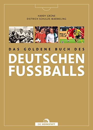 Das goldene Buch des deutschen Fußballs von Die Werkstatt GmbH