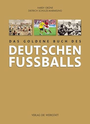 Das goldene Buch des deutschen Fußballs Das goldene Buch des deutschen Fußballs