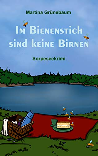Im Bienenstich sind keine Birnen: Sorpeseekrimi von Books on Demand
