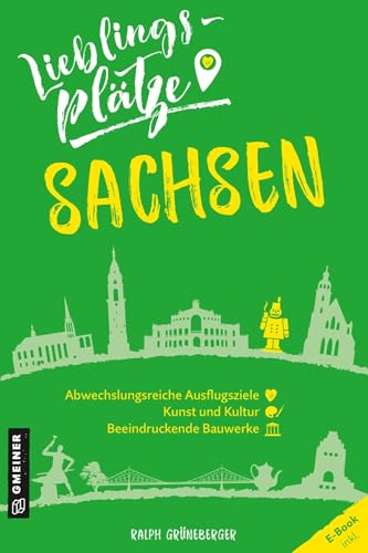 Lieblingsplätze Sachsen (Lieblingsplätze im GMEINER-Verlag)