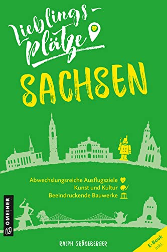Lieblingsplätze Sachsen (Lieblingsplätze im GMEINER-Verlag)