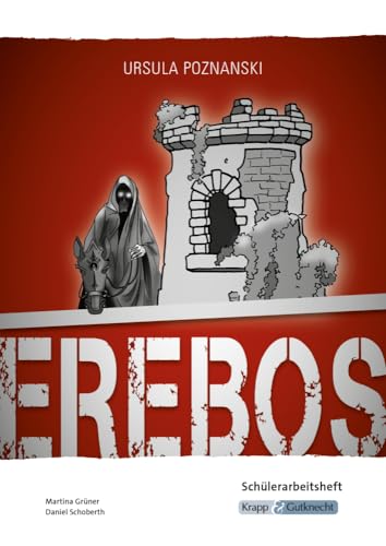 Erebos – Ursula Poznanski – Schülerarbeitsheft: Lernmittel, Arbeitsheft, Heft, Aufgaben (Literatur im Unterricht: Sekundarstufe I, Band 1085)