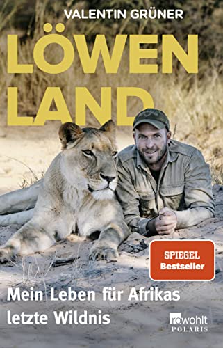 Löwenland: Mein Leben für Afrikas letzte Wildnis von Rowohlt Taschenbuch