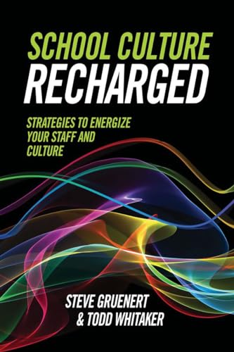 School Culture Recharged: Strategies to Energize Your Staff and Culture