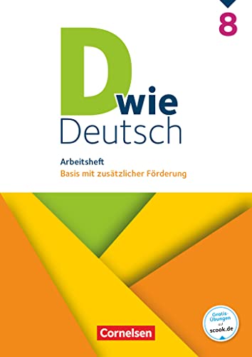 D wie Deutsch - Zu allen Ausgaben - 8. Schuljahr: Arbeitsheft mit Lösungen - Basis mit zusätzlicher Förderung