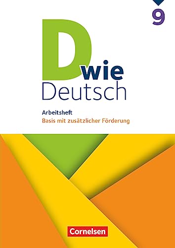 D wie Deutsch - Zu allen Ausgaben - 9. Schuljahr: Arbeitsheft mit Lösungen - Basis mit zusätzlicher Förderung