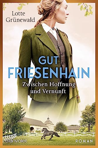 Gut Friesenhain - Zwischen Hoffnung und Vernunft: Roman (Münsterland-Saga, Band 2) von Blanvalet Taschenbuch Verlag
