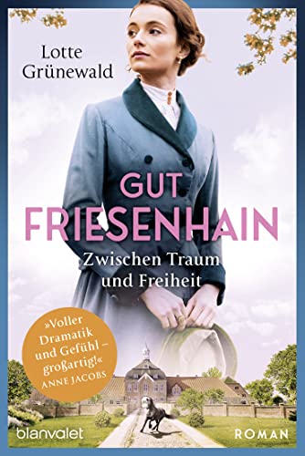 Gut Friesenhain - Zwischen Traum und Freiheit: Roman (Münsterland-Saga, Band 1) von Blanvalet Taschenbuch Verlag