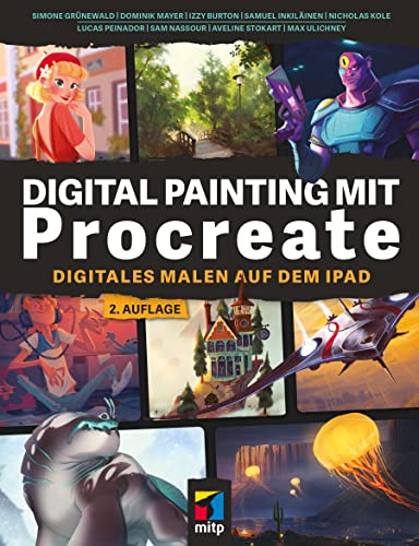 Digital Painting mit Procreate 5.3: Digitales Malen auf dem iPad (mitp Kreativ) von mitp