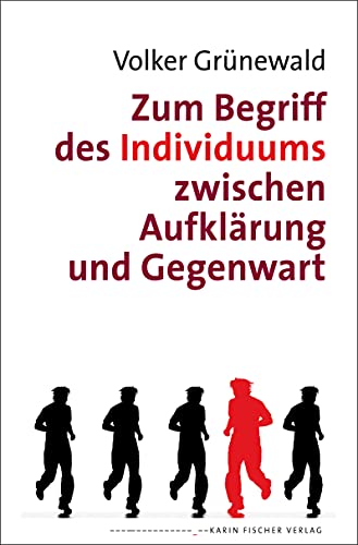 Zum Begriff des Individuums zwischen Aufklärung und Gegenwart von Fischer, Karin