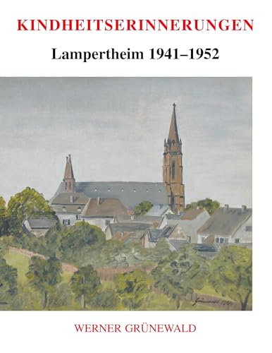 Kindheitserinnerungen: Lampertheim 1941-1952 von Books on Demand GmbH