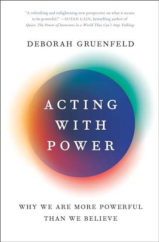 Acting with Power: Why We Are More Powerful Than We Believe