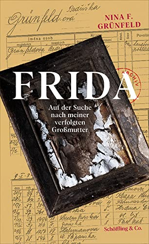 Frida: Auf der Suche nach meiner verfolgten Großmutter von Schöffling