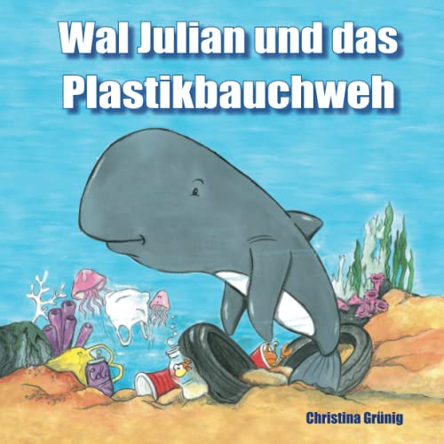 Wal Julian und das Plastikbauchweh von Papierfresserchens MTM-Verlag